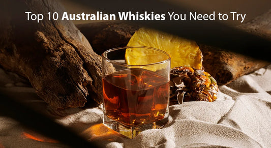 Top 10 Australian Whiskies You Need to Try